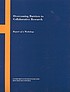 Overcoming barriers to collaborative research... by Government-University-Industry Research Roundtable.