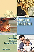 The secret of natural readers : how preschool children learn to read