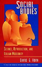 Social bodies : science, reproduction, and Italian modernity