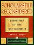 Scholarship reconsidered : priorities of the professoriate