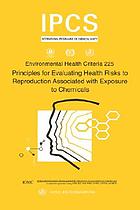 Principles for evaluating health risks to reproduction associated with exposure to chemicals