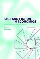 Fact and fiction in economics : models, realism and social construction