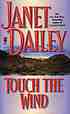 Touch the wind 著者： Janet Dailey
