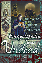 Encyclopedia of the undead : a field guide to creatures that cannot rest in peace