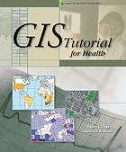 GIS tutorial for health