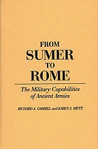 From Sumer to Rome : the military capabilities of ancient armies