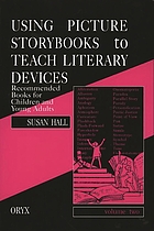 Using picture storybooks to teach literary devices : recommended books for children and young adults