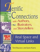Terrific connections with authors, illustrators, and storytellers : real space and virtual links