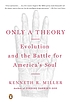 Only a theory : evolution and the battle for America's... de  Kenneth R Miller 