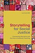 Storytelling for social justice : connecting narrative... by  Lee Anne Bell 