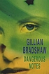Dangerous notes de Gillian Bradshaw