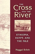 The cross and the river : Ethiopia, Egypt, and the Nile