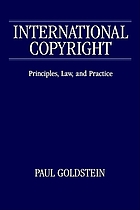 International copyright : principles, law, and practice