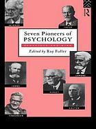 Seven pioneers of psychology : behaviour and mind