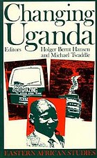 Changing Uganda : the dilemmas of structural adjustment & revolutionary change