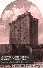 Histoire de la Bastille depuis sa fondation 1374 jusqu'à sa destruction 1789, ses prisonniers, ses gouverneurs, ses archives; détails des tortures et supplices usités envers les prisonniers; révélations sur le régime intérieur de la Bastille; aventures dramatiques, lugubres, scandaleuses; évasions; archives de la police;