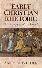 Early Christian rhetoric; the language of the Gospel