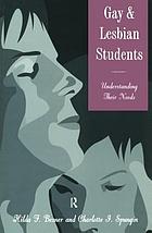 Gay and lesbian students : understanding their needs