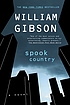 Spook Country 著者： William Gibson