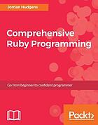Comprehensive Ruby programming: go from beginner to confident programmer