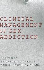 Clinical management of sex addiction