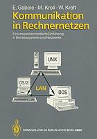 Kommunikation in Rechnernetzen : eine anwenderorientierte Einführung in Betriebssysteme und Netzwerke