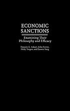 Economic sanctions : examining their philosophy and efficacy