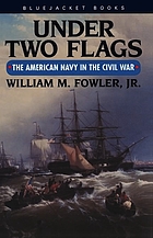Under two flags : the American Navy in the Civil War