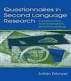 Questionnaires in second language research : construction, administration, and processing