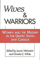 Wives and warriors : women and the military in the United States and Canada
