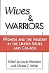 Wives and warriors : women and the military in... von Laurie Lee Weinstein