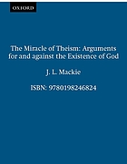 The miracle of theism : arguments for and against the existence of God