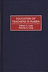 Education of teachers in Russia 著者： Delbert Long