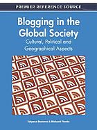 Blogging in the global society : cultural, political and geographical aspects