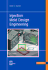 Injection mold design engineering by David Kazmer