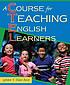 A course for teaching English learners by  Lynne T Díaz-Rico 