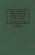 Native American political systems and the evolution... von Bruce E Johansen