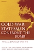 Cold War statesmen confront the bomb : nuclear diplomacy since 1945