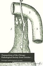 Transactions of the Chicago pathological society from October 1894 to June 1, 1936. Vol. I-XIV.