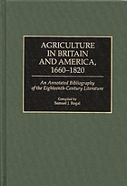 Agriculture in Britain and America, 1660-1820 : an annotated bibliography of the eighteenth-century literature