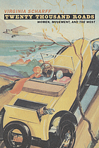 Twenty thousand roads : women, movement, and the West