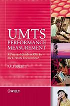 UMTS performance measurement : a practical guide to KPIs for the UTRAN environment