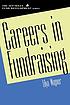 Careers in fundraising 著者：  Lilya Wagner 