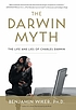 The Darwin myth : the life and lies of Charles... 著者：  Benjamin Wiker 