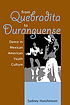 From quebradita to duranguense : dance in Mexican American youth culture