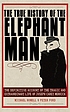The true history of the elephant man : the definitive... by  Michael Howell 