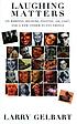 Laughing matters : on writing MASH, Tootsie, Oh,... por Larry Gelbart