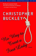No way to treat a First Lady : a novel