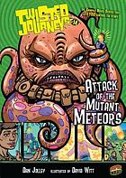 Attack of the mutant meteors