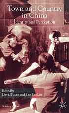 Town and country in China : identity and perception